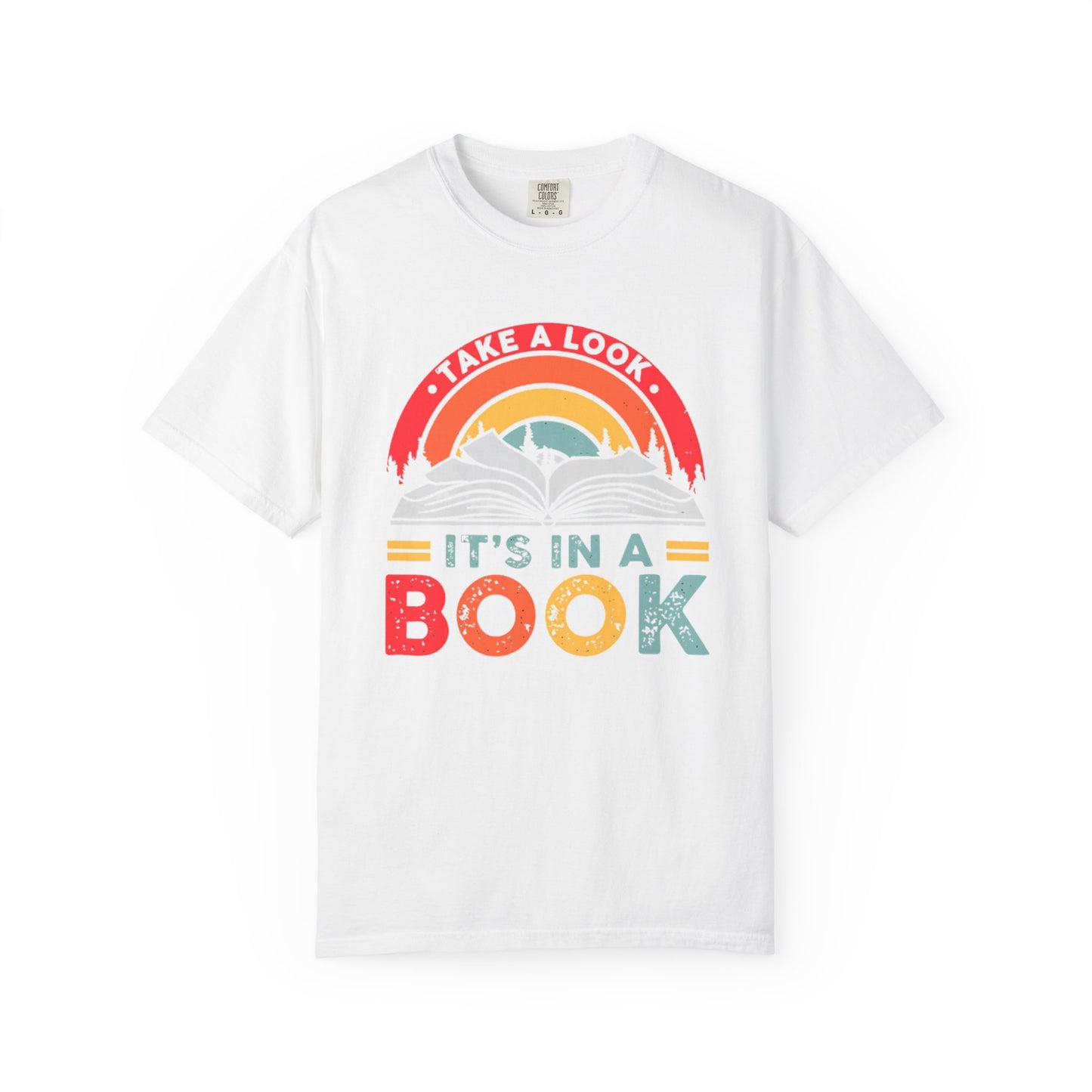'Take a Look It's in a Book' - Perfect Gift for Book Lovers - Comfort Colors Unisex Garment-Dyed T-Shirt
