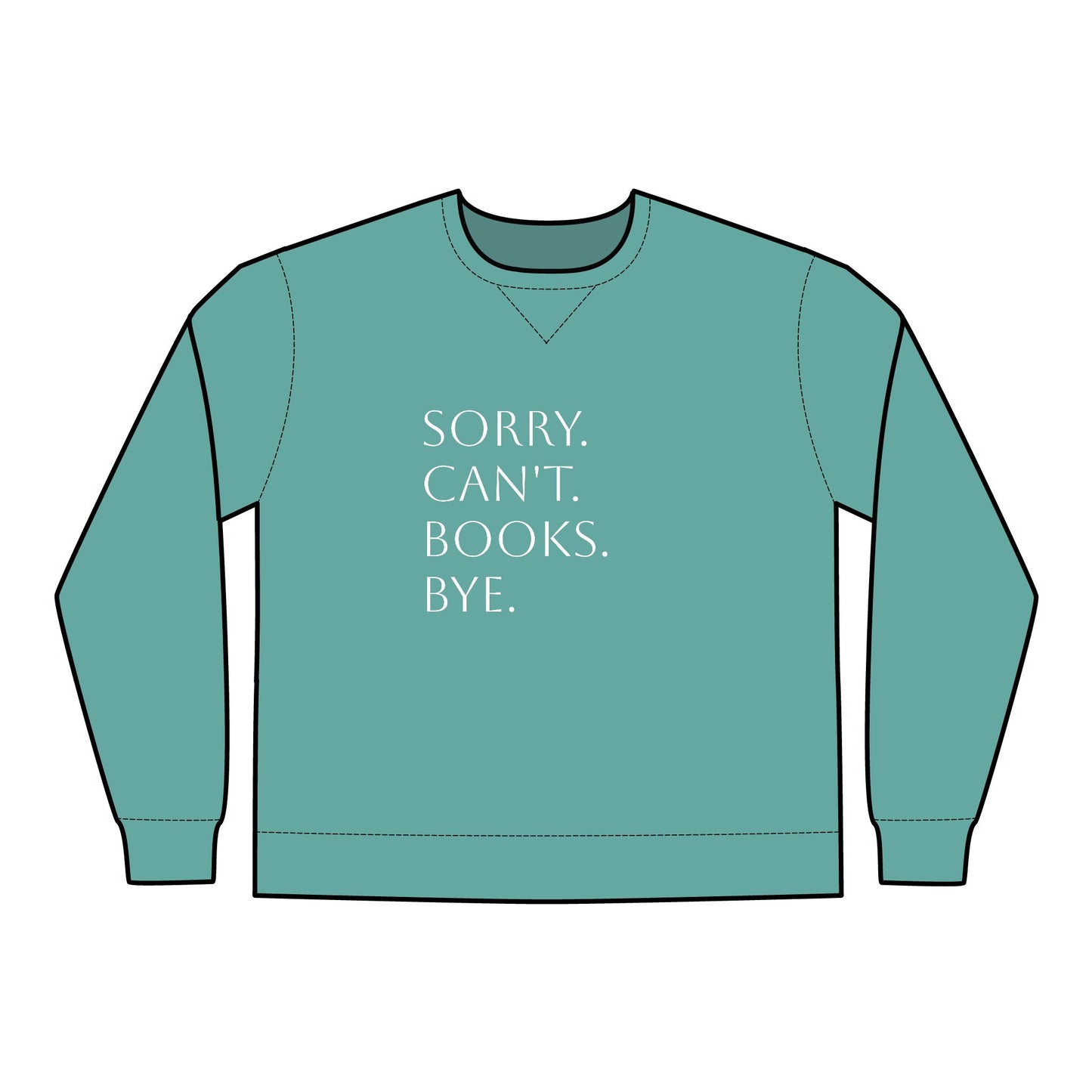 Sorry. Can't. Books. Bye Unisex ComfortWash® Garment Dyed Crewneck Sweatshirt
