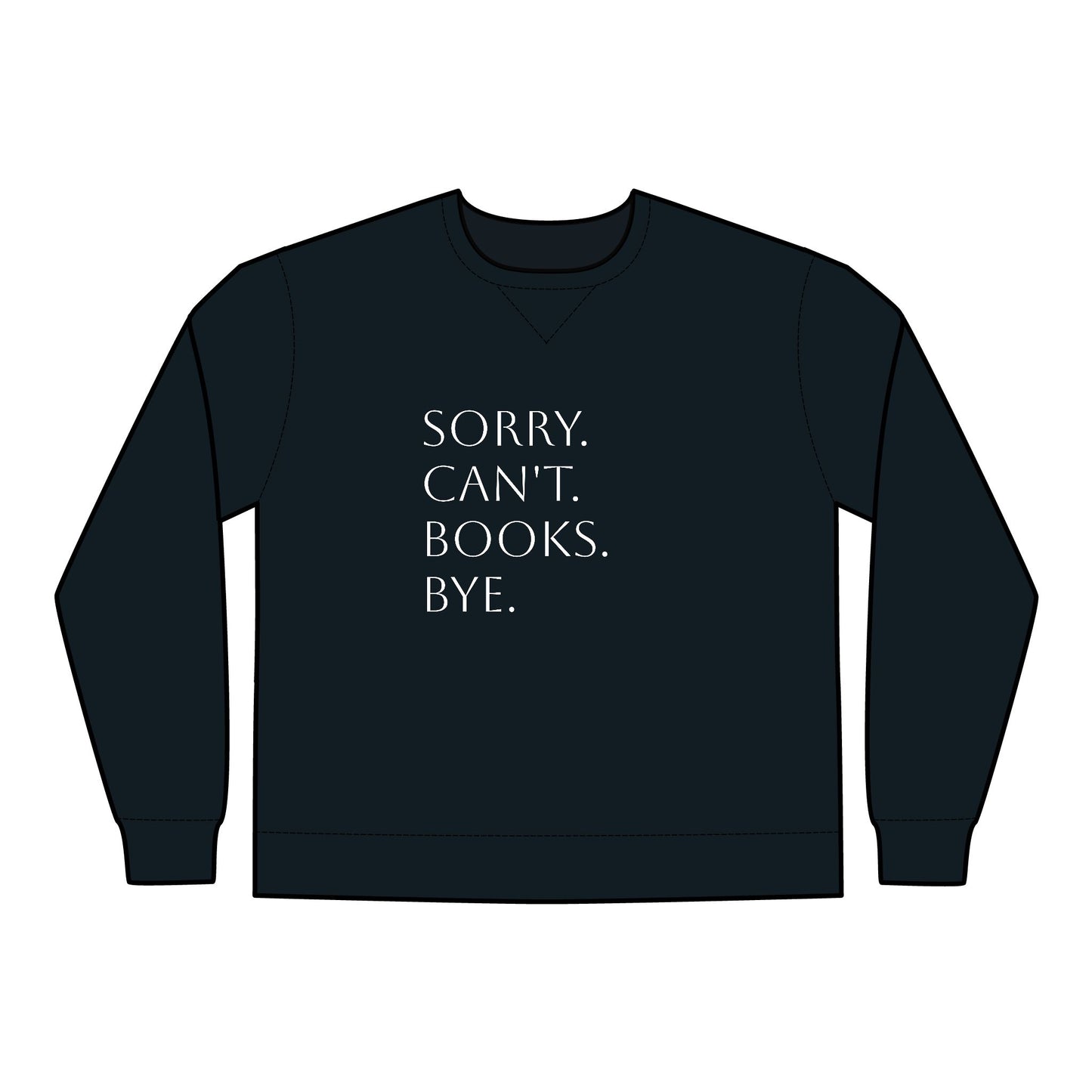 Sorry. Can't. Books. Bye Unisex ComfortWash® Garment Dyed Crewneck Sweatshirt