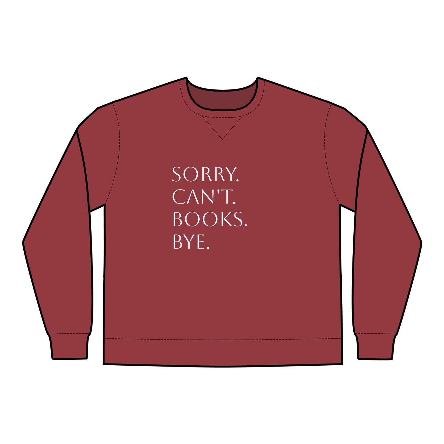 Sorry. Can't. Books. Bye Unisex ComfortWash® Garment Dyed Crewneck Sweatshirt