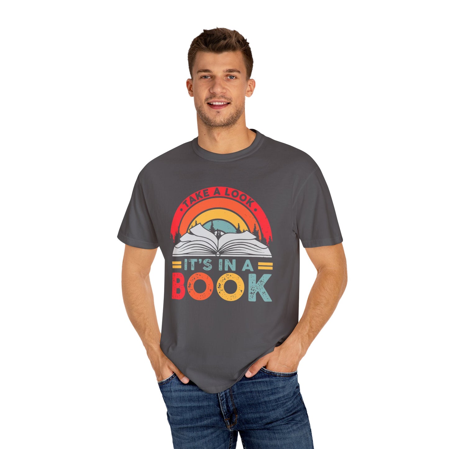 'Take a Look It's in a Book' - Perfect Gift for Book Lovers - Comfort Colors Unisex Garment-Dyed T-Shirt