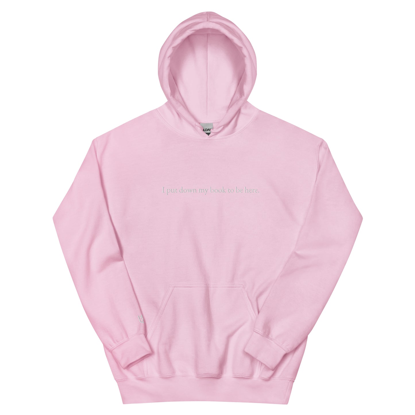 Embroidered "I put down my book to be here" Unisex Hoodie