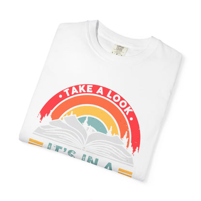 'Take a Look It's in a Book' - Perfect Gift for Book Lovers - Comfort Colors Unisex Garment-Dyed T-Shirt