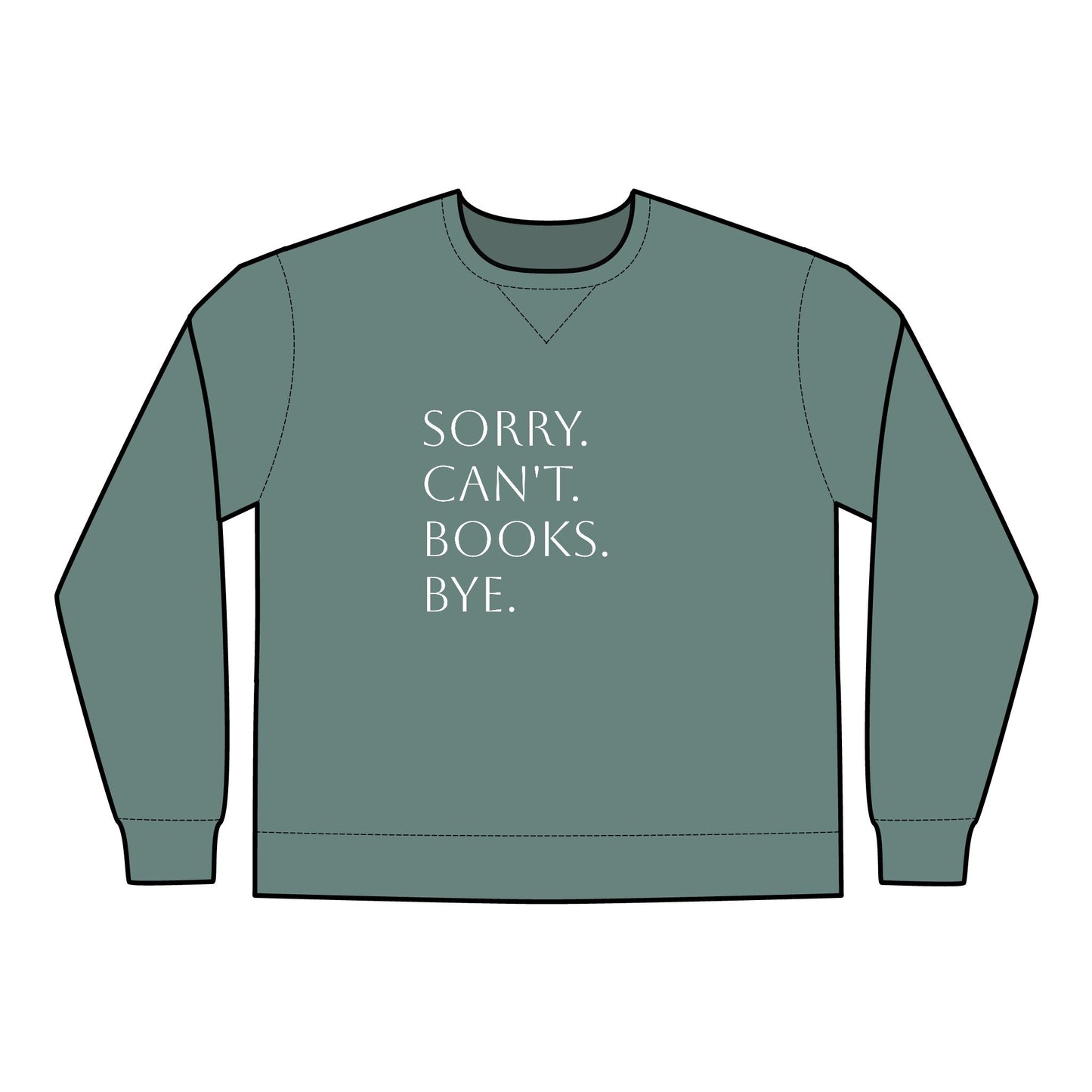 Sorry. Can't. Books. Bye Unisex ComfortWash® Garment Dyed Crewneck Sweatshirt
