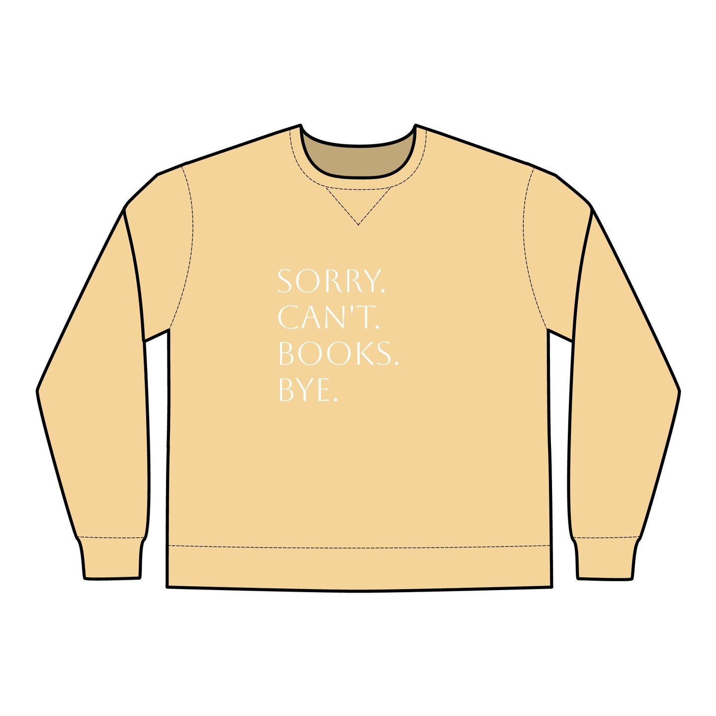 Sorry. Can't. Books. Bye Unisex ComfortWash® Garment Dyed Crewneck Sweatshirt