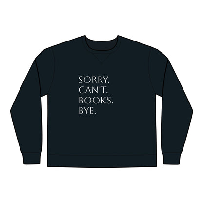 Sorry. Can't. Books. Bye Unisex ComfortWash® Garment Dyed Crewneck Sweatshirt
