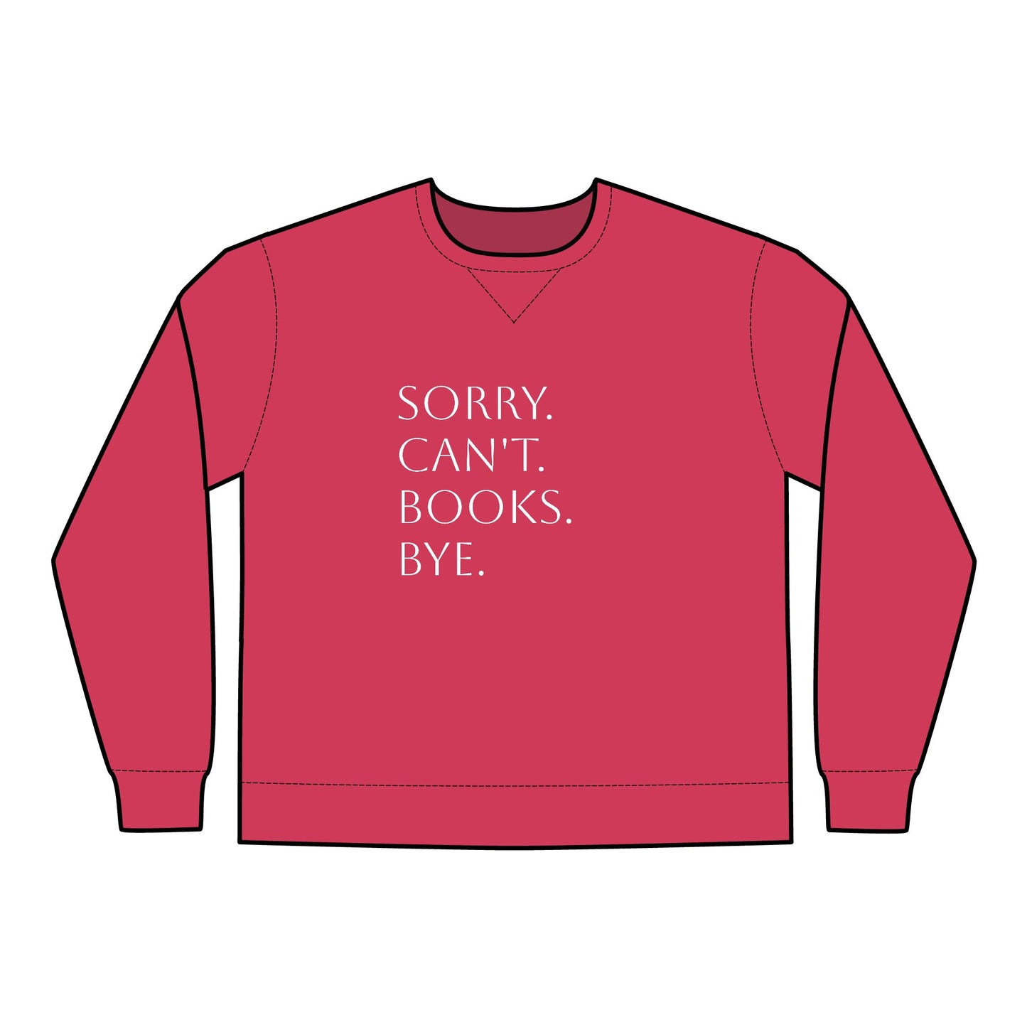 Sorry. Can't. Books. Bye Unisex ComfortWash® Garment Dyed Crewneck Sweatshirt