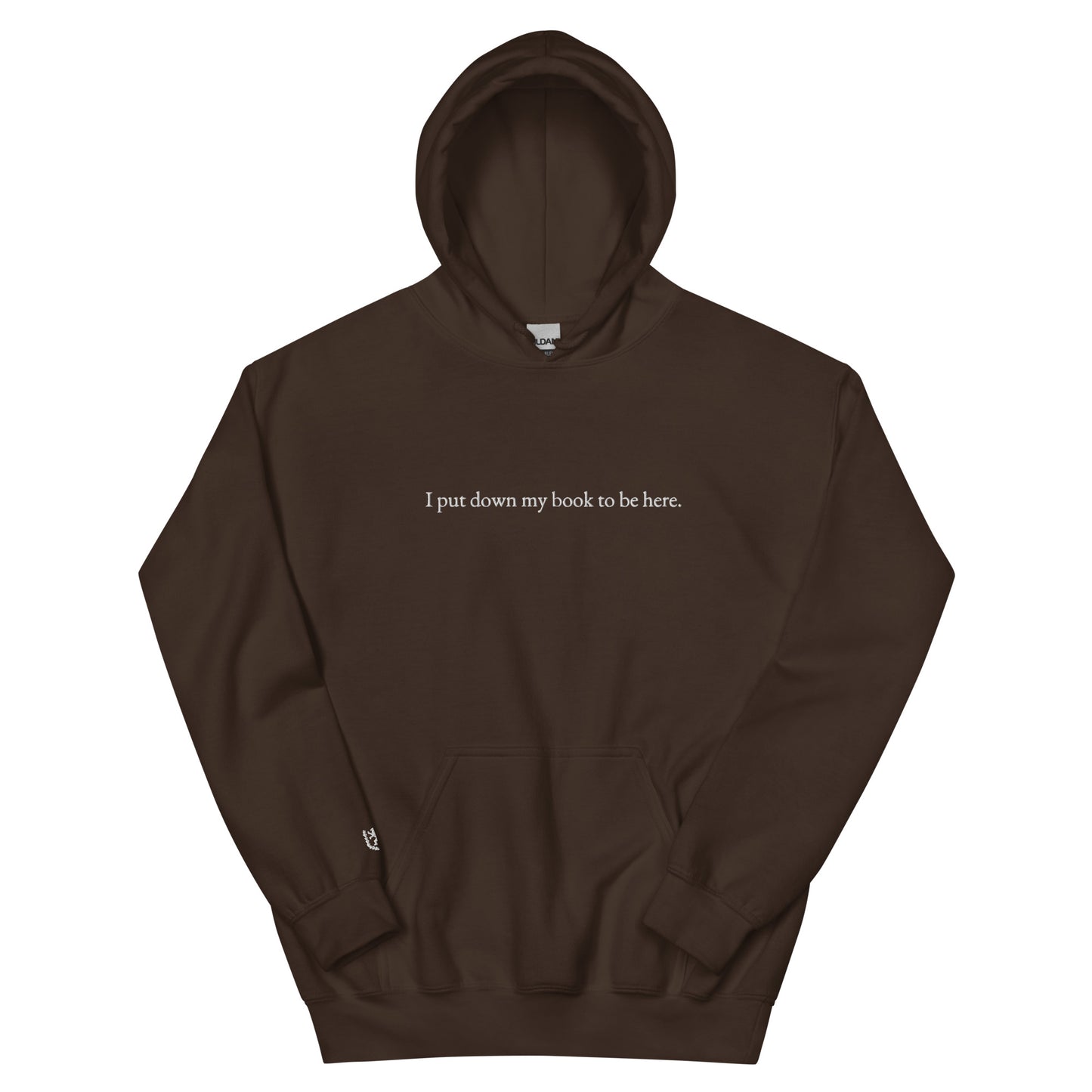 Embroidered "I put down my book to be here" Unisex Hoodie