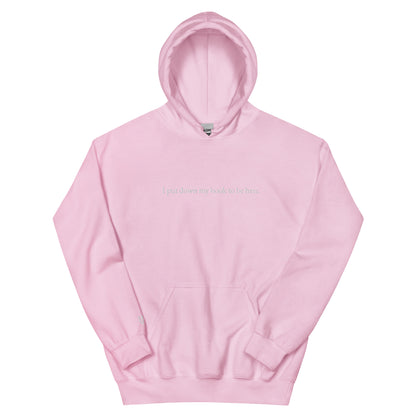 Embroidered "I put down my book to be here" Unisex Hoodie